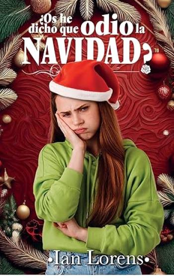¿Os he dicho que odio la navidad?
