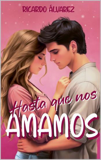 Hasta que nos amamos (Hasta que te odié)