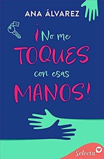 ¡No me toques con esas manos!