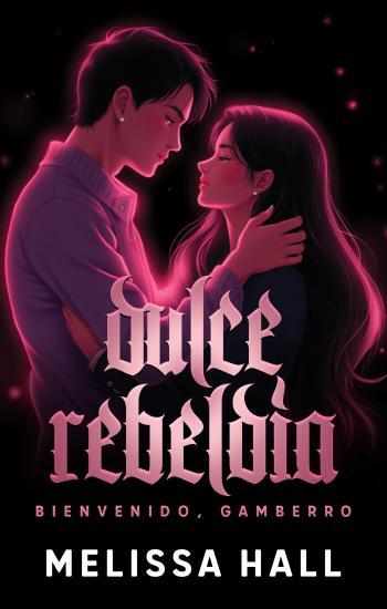 Dulce rebeldía (Bienvenido, gamberro)
