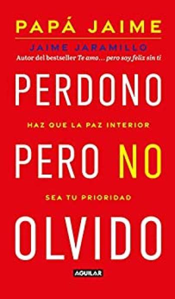 Perdono pero no olvido