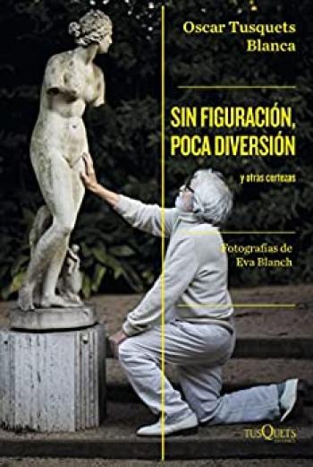 Sin figuración, poca diversión: y otras certezas