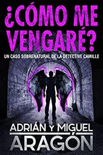 ¿Cómo me vengaré?