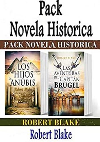 Pack de Novelas históricas: Los hijos de Anubis & Las aventuras del capitán Brugel