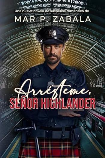 Arrésteme, señor highlander