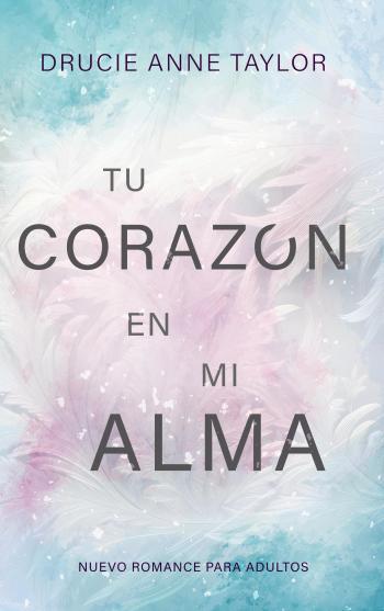 Tu corazón en mi alma