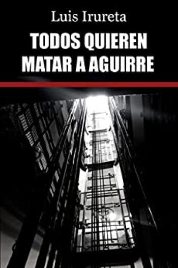 Todos quieren matar a Aguirre